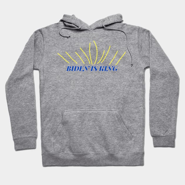 Biden Is King Hoodie by Second Wave Apparel